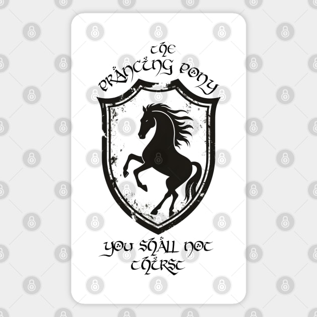 The Prancing Pony - You Shall Not Thirst - Fantasy Funny Magnet by Fenay-Designs